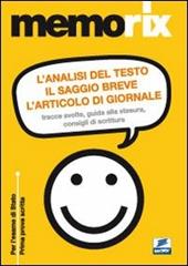 L' analisi del testo, il saggio breve, l'articolo di giornale. Tracce svolte, guida alla stesura, consigli di scrittura