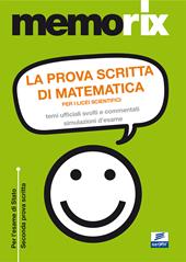 La prova scritta di matematica per i licei scientifici. Temi ufficiali svolti e commentati. Simulazione d'esame