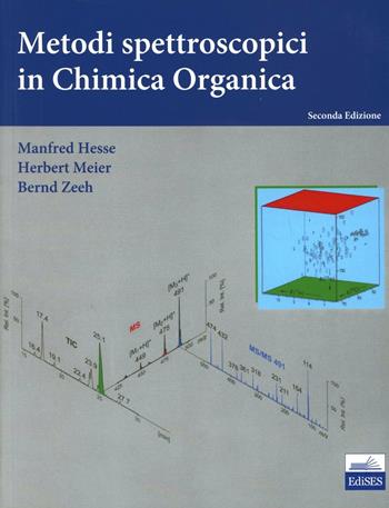 Metodi spettroscopici in chimica organica - Manfred Hasse, Herbert Meier, Bernd Zeeh - Libro Edises 2010 | Libraccio.it