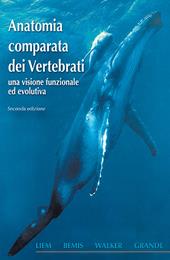 Anatomia comparata dei vertebrati. Una visione funzionale ed evolutiva