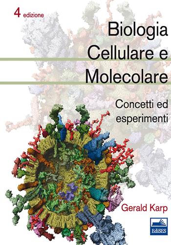 Biologia cellulare e molecolare. Concetti ed esperimenti - Gerald Karp - Libro Edises 2010 | Libraccio.it