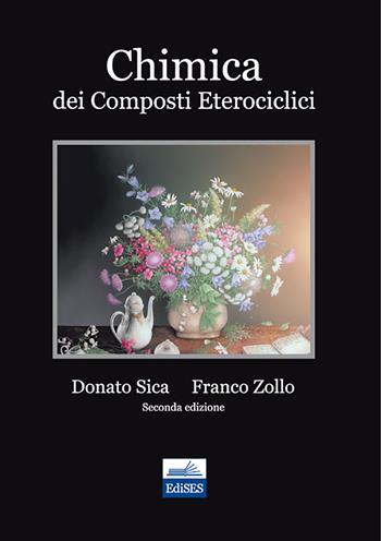 Chimica dei composti eterociclici - Donato Sica, Franco Zollo - Libro Edises 2011 | Libraccio.it