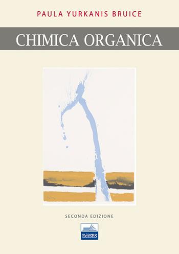 Chimica organica - Paula Yurkanis Bruice - Libro Edises 2012 | Libraccio.it