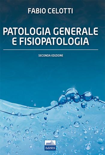 Patologia generale e fisiopatologia  - Libro Edises 2013 | Libraccio.it