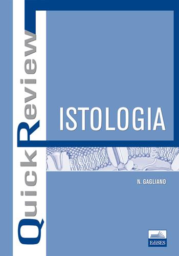 Quick review. Istologia - Nicoletta Gagliano - Libro Edises 2013, QuicK Review | Libraccio.it