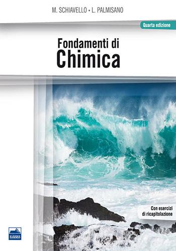 Fondamenti di chimica - Mario Schiavello, Leonardo Palmisano - Libro Edises 2013 | Libraccio.it