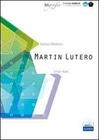 Martin Lutero. Il frate ribelle. Il mondo moderno - Gianluca Montinaro - Libro Edises 2013, Biografie | Libraccio.it