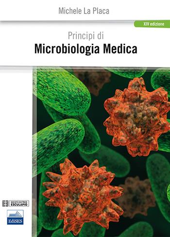 Principi di microbiologia medica - Michele La Placa - Libro Edises 2014 | Libraccio.it