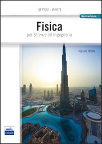 Fisica per scienze e ingegneria. Vol. 1 - Raymond A. Serway, John W. Jewett - Libro Edises 2014 | Libraccio.it