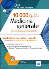 10.000 quiz di medicina generale per specializzazioni mediche. Con software di simulazione  - Libro Edises 2014, Professioni & concorsi | Libraccio.it