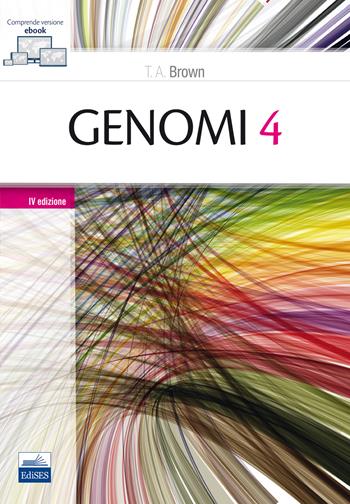 Genomi 4 - Terence A. Brown - Libro Edises 2018 | Libraccio.it
