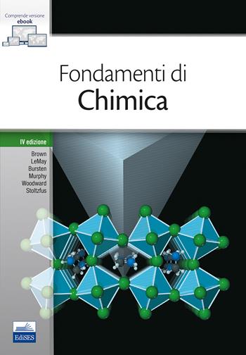 Fondamenti di chimica. Con e-book - Theodor Brown, H. Hugene LeMay, Bruce Bursten - Libro Edises 2018 | Libraccio.it