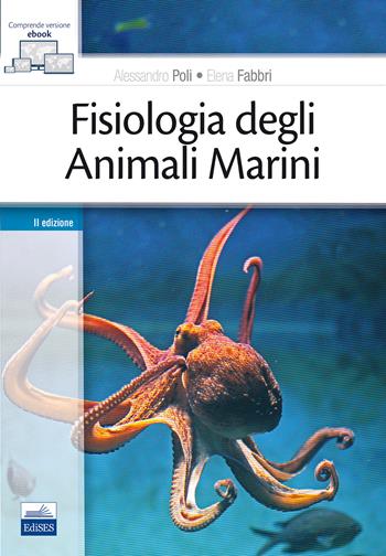 Fisiologia degli animali marini - Alessandro Poli, Elena Fabbri - Libro Edises 2018 | Libraccio.it