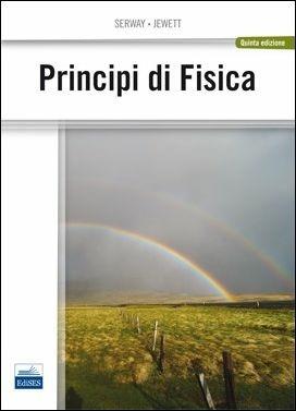 Principi di fisica - Raymond A. Serway, John W. Jewett - Libro Edises 2015 | Libraccio.it