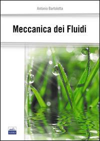 Meccanica dei fluidi - Antonio Bartolotta - Libro Edises 2015 | Libraccio.it