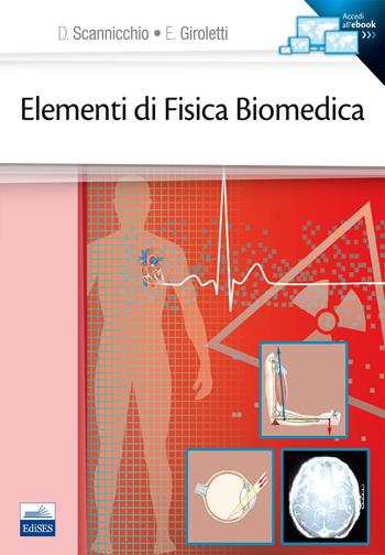 Elementi di fisica biomedica - Domenico Scannicchio, Elio Giroletti - Libro Edises 2015 | Libraccio.it