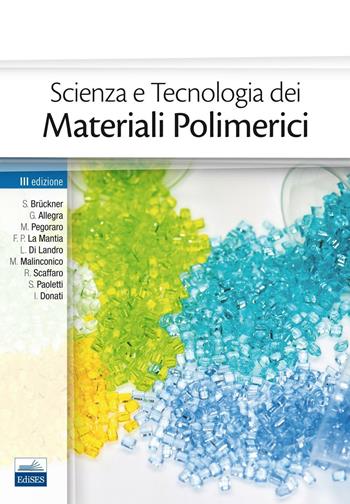 Scienza e tecnologia dei materiali polimerici  - Libro Edises 2016 | Libraccio.it