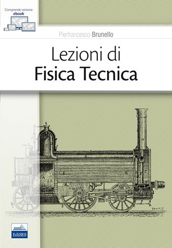 Lezioni di fisica tecnica - Pierfrancesco Brunello - Libro Edises 2017 | Libraccio.it