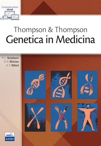 Thompson & Thompson. Genetica in medicina - Robert L. Nussbaum, Roderick R. McInnes, Huntington F. Willard - Libro Edises 2018 | Libraccio.it