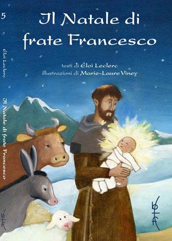 Il Natale di Frate Francesco - Éloi Leclerc, Marie-Laure Viney - Libro Biblioteca Francescana 2013 | Libraccio.it