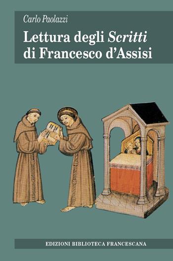 Lettura degli «Scritti» di Francesco d'Assisi - Carlo Paolazzi - Libro Biblioteca Francescana 2015, Tau | Libraccio.it