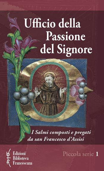 Ufficio della passione del Signore - Francesco d'Assisi (san) - Libro Biblioteca Francescana 2015, Piccola serie | Libraccio.it