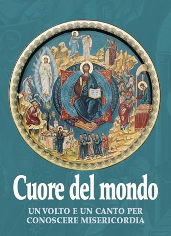Cuore del mondo. Un volto e un canto per conoscere misericordia - Paolo Ferrario, Nadiamaria Zambetti - Libro Biblioteca Francescana 2015, Contemplando | Libraccio.it
