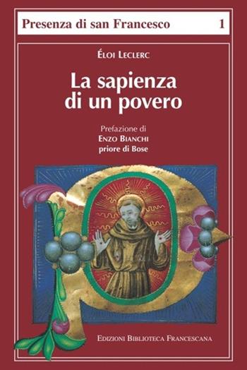 La sapienza di un povero - Éloi Leclerc - Libro Biblioteca Francescana 2016, Presenza di S. Francesco | Libraccio.it