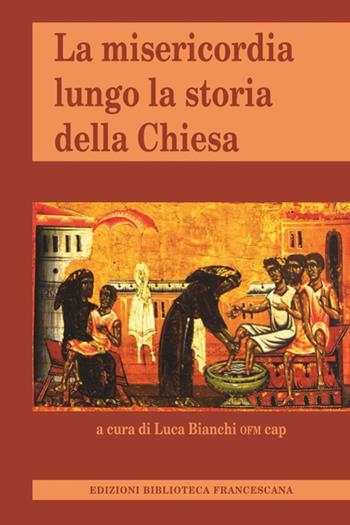 La misericordia lungo la storia della Chiesa - Luca Bianchi - Libro Biblioteca Francescana 2019, Tau | Libraccio.it
