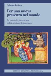 Per una nuova presenza nel mondo. La pastorale francescana nel dibattito contemporaneo