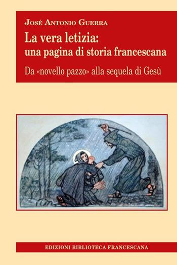 La vera letizia. Una pagina di storia francescana - José Guerra, Antonio Guerra - Libro Biblioteca Francescana 2022, Tau | Libraccio.it