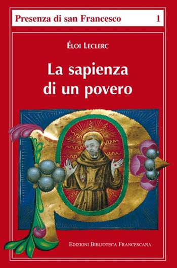 La sapienza di un povero - Éloi Leclerc - Libro Biblioteca Francescana 2022, Presenza di S. Francesco | Libraccio.it