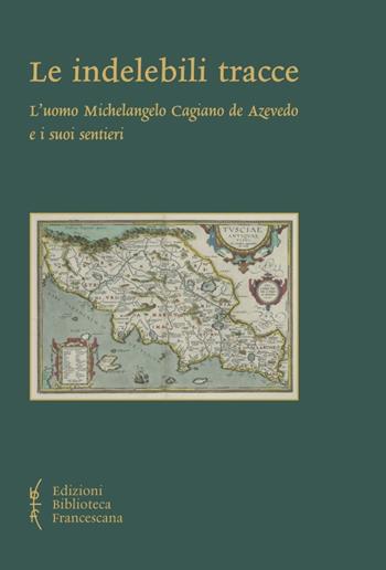 Le indelebili tracce  - Libro Biblioteca Francescana 2023, Doctor Seraphicus. Bibliotheca | Libraccio.it