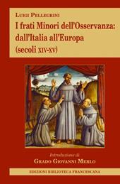 I frati minori dell'Osservanza dall'Italia all'Europa (secoli XIV-XV)
