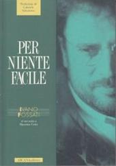 Ivano Fossati. Per niente facile