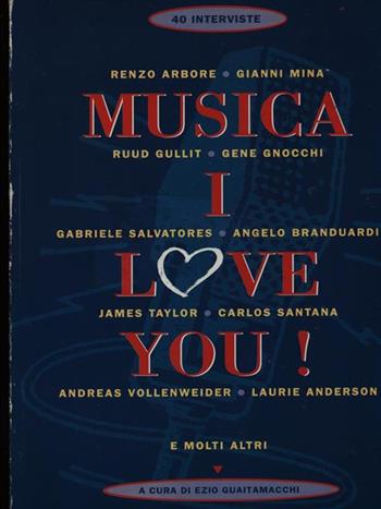 Musica I love you! - Ezio Guaitamacchi - Libro Arcana 2001 | Libraccio.it
