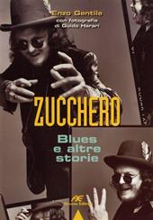 Zucchero. Blues e altre storie