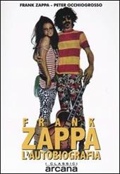 Frank Zappa. L'autobiografia