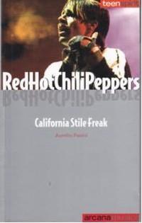 Red Hot Chili Peppers - Aurelio Pasini - Libro Arcana 2003, Teen spirit | Libraccio.it