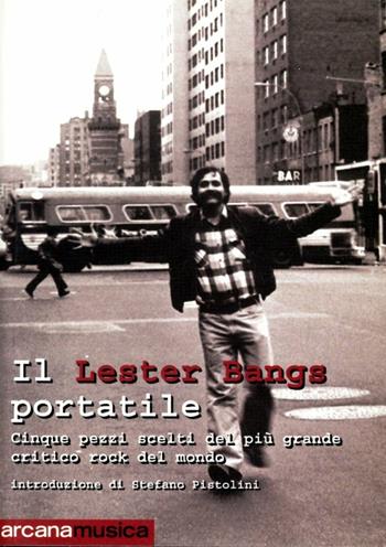 Il Lester Bangs portatile - Lester Bangs - Libro Arcana 2003, Arcana musica | Libraccio.it