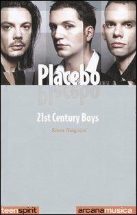 Placebo. 21st Century Boys - Silvia Giagnoni - Libro Arcana 2003, Teen spirit | Libraccio.it