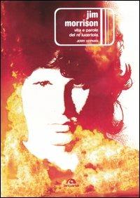Jim Morrison. Vita e parole del re lucertola - Jerry Hopkins - Libro Arcana 2004, Arcana musica | Libraccio.it