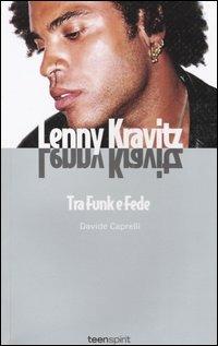 Lenny Kravitz. Tra funk e fede - Davide Caprelli - Libro Arcana 2004, Teen spirit | Libraccio.it