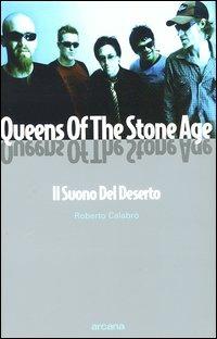 Queens Of The Stone Age. Il suono del deserto - Roberto Calabrò - Libro Arcana 2004, Teen spirit | Libraccio.it