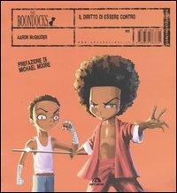 Il diritto di essere contro. I Boondocks - Aaron McGruder - Libro Arcana 2004, Controculture | Libraccio.it