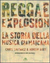 Reggae explosion. La storia della musica giamaicana - Chris Salewicz, Adrian Boot - Libro Arcana 2004, Fotografici | Libraccio.it