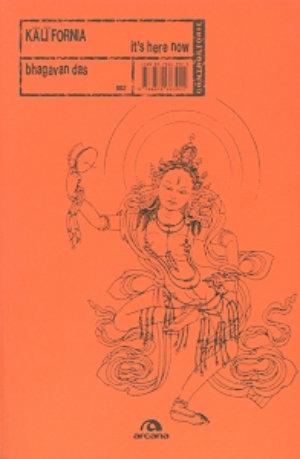 Kalifornia. It's here now - Bhagavan Das - Libro Arcana 2005, Controstorie | Libraccio.it