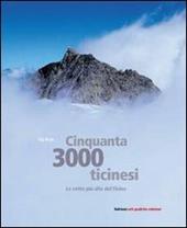 Cinquanta 3000 ticinesi. Le vette più alte del Ticino