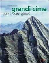 Grandi cime per i nostri giorni. Vol. 1: 50 itinerari per 59 cime dal monte Generoso al passo del San Gottardo.