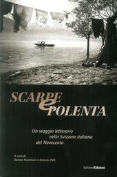 Scarpe e polenta. Un viaggio letterario nella Svizzera italiana del Novecento